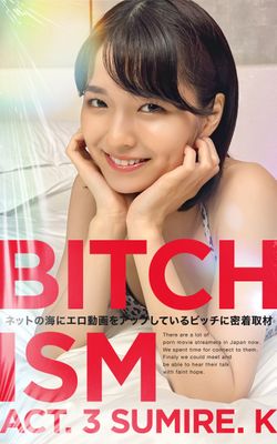 BITCHISM ACT. 3 SUMIRE. K