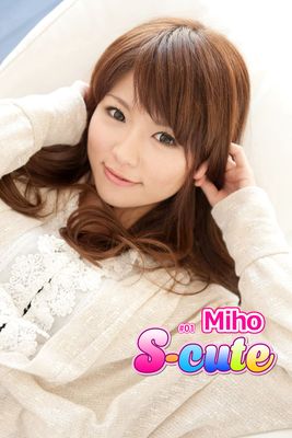 【S-cute】Ｍｉｈｏ ＃１